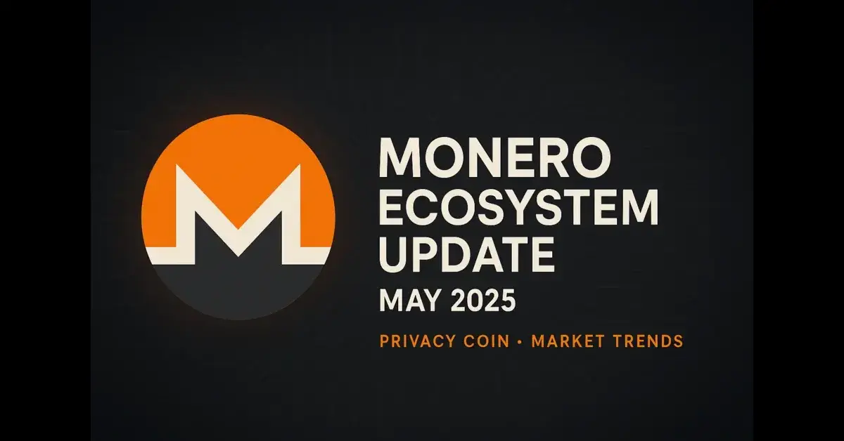 Monero Ecosystem Update – Late May 2025: Privacy Coin News & Developments